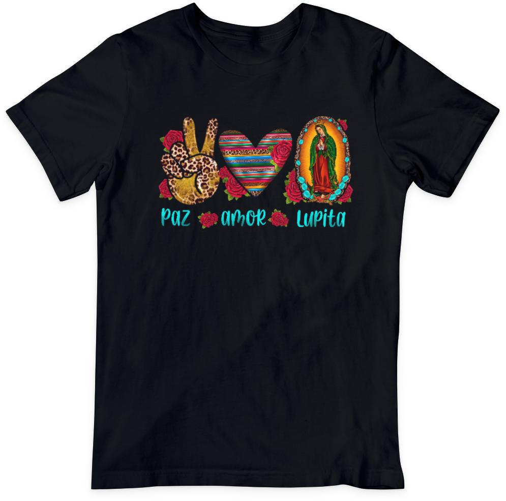 PAZ AMOR LUPITA VIRGEN DE GUADALUPE unisex camiseta de manga corta Peace Love Lupita short sleeve T-shirt